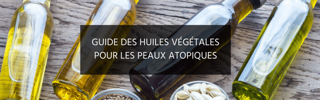 Tout savoir sur les huiles végétales