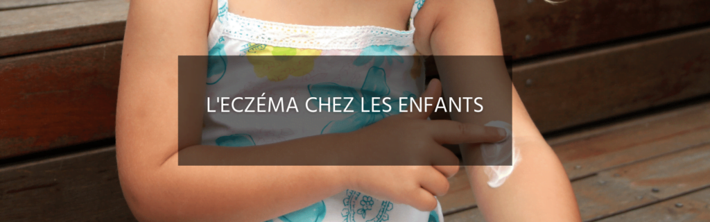 Quelles sont les causes de l’eczéma chez l’enfant ?