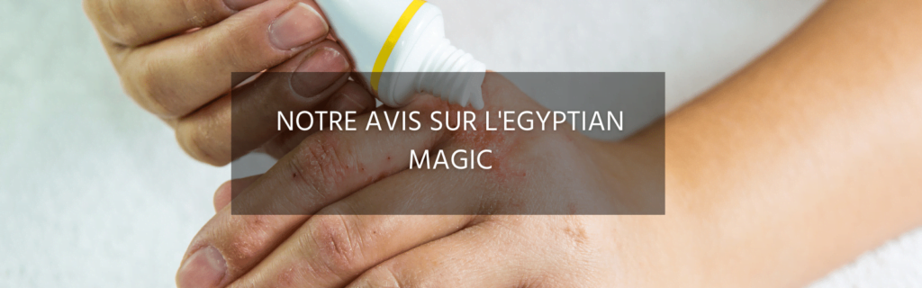 Notre avis sur la crème Egyptian Magic pour l’eczéma