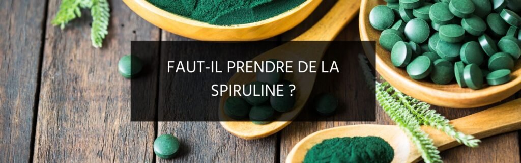 Faut il prendre de la spiruline ?