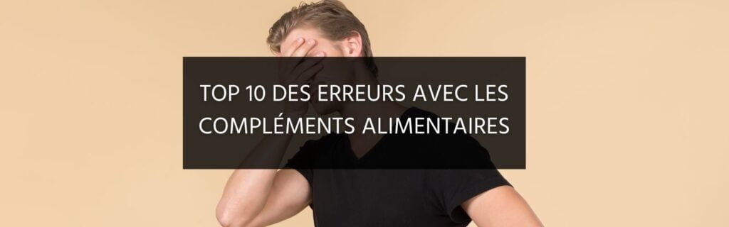 Top 10 erreurs qu’on fait sur les compléments alimentaires pour une belle peau