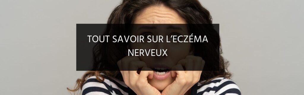 Traiter l’eczéma nerveux sur le court et long terme