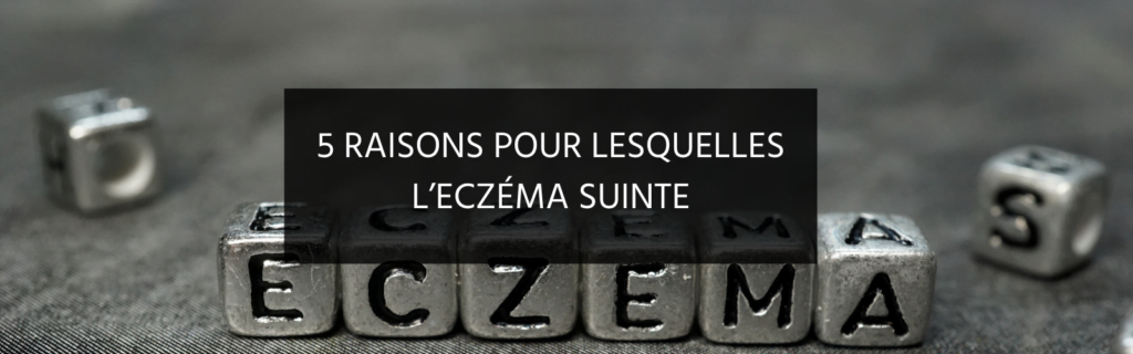 5 raisons pour lesquelles l’eczéma peut suinter