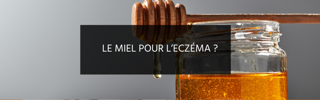 Soigner l’eczéma avec du miel 🍯